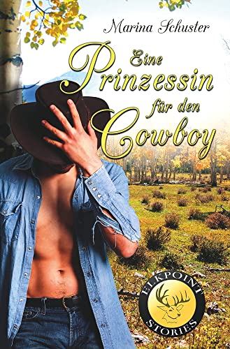 Eine Prinzessin für den Cowboy (Elkpoint Stories)