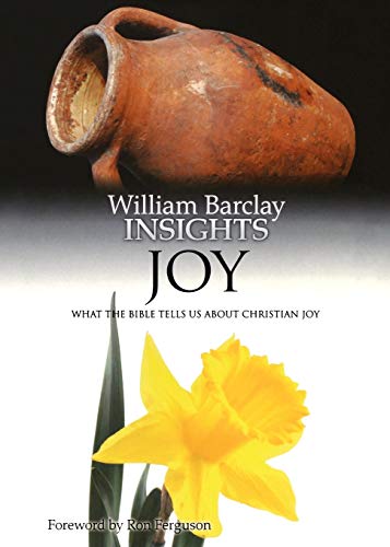 Insights: Joy: What the Bible Tells Us about Christian Joy