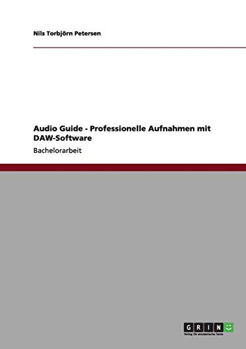 Audio Guide - Professionelle Aufnahmen mit DAW-Software