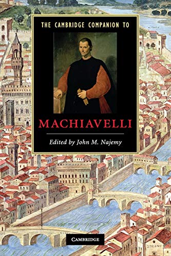 Najemy, John M. The Cambridge Companion To Machiavelli (Cambridge Companions To Literature)