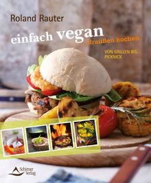 einfach vegan - draußen kochen - von Grillen bis Picknick