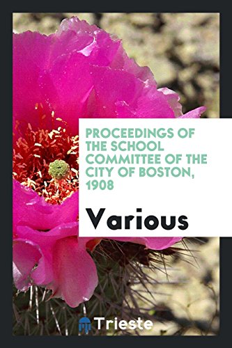 Proceedings of the School Committee of the City of Boston, 1908