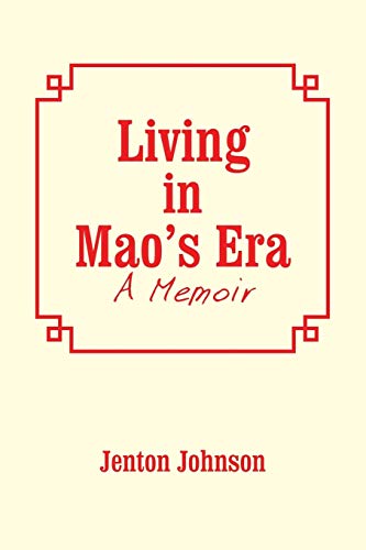Living in Mao’s Era: A Memoir