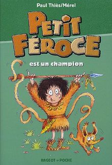 Petit-Féroce est un champion