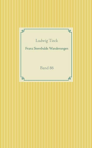 Franz Sternbalds Wanderungen: Band 86 (Taschenbuch-Literatur-Klassiker)