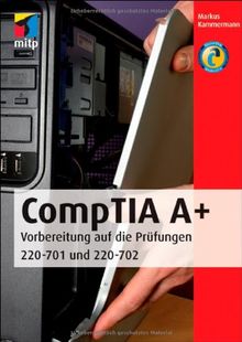 CompTIA A+: Vorbereitung auf die Prüfungen 220-701 und 220-702 (mitp Professional)