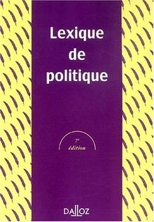 Lexique de politique : Etats, vie politique, relations internationales