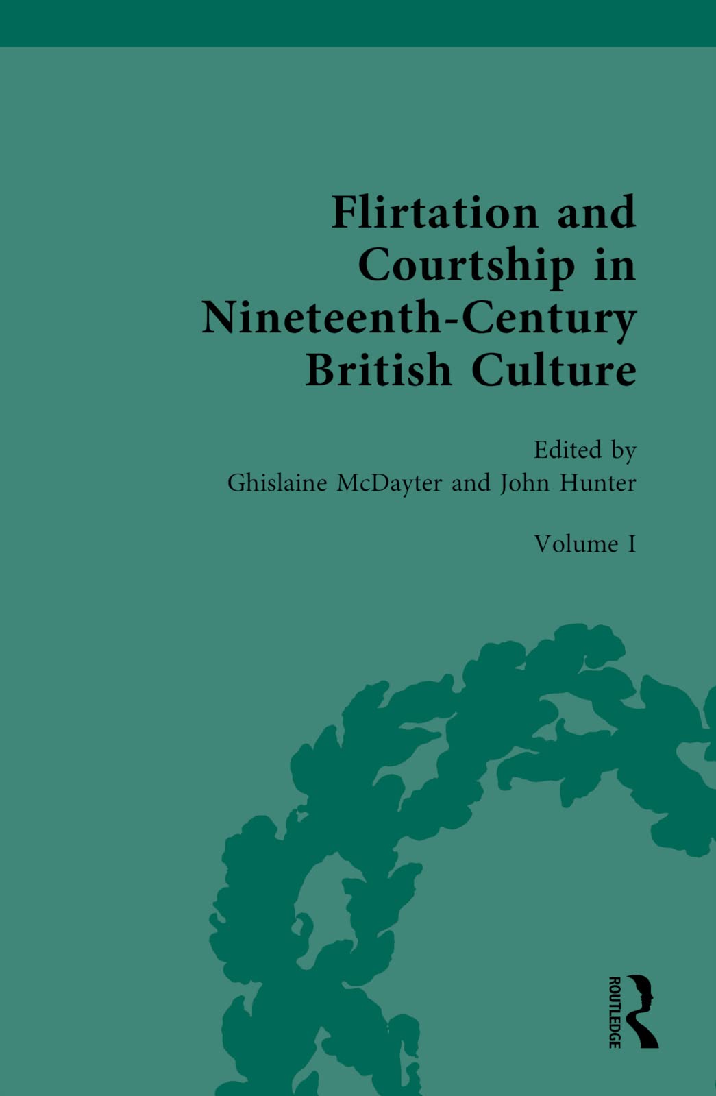 Flirtation and Courtship in Nineteenth-Century British Culture: Learning to Become a Woman (Routledge Historical Resources, Band 1)
