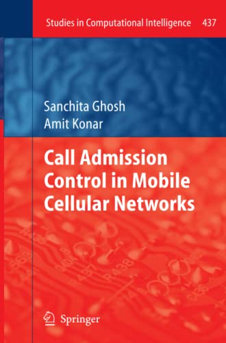 Call Admission Control in Mobile Cellular Networks (Studies in Computational Intelligence, Band 437)
