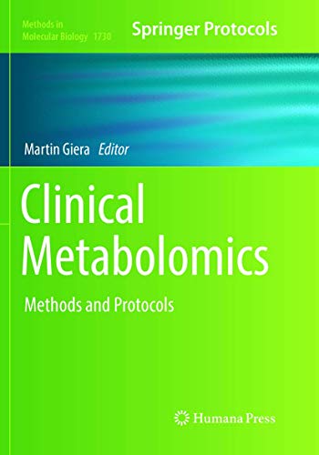Clinical Metabolomics: Methods and Protocols (Methods in Molecular Biology, Band 1730)
