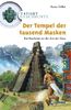 Tatort Geschichte. Der Tempel der tausend Masken: Ein Ratekrimi aus der Zeit der Maya