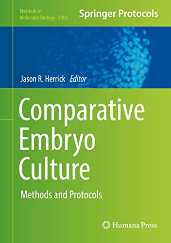 Comparative Embryo Culture: Methods and Protocols (Methods in Molecular Biology, 2006, Band 2006)