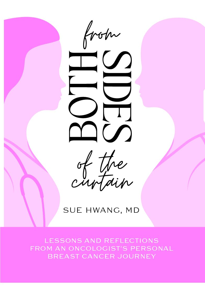 From Both Sides of the Curtain: Lessons and Reflections from an Oncologist’s Personal Breast Cancer Journey