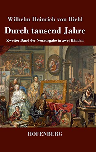 Durch tausend Jahre: Zweiter Band der Neuausgabe in zwei Bänden