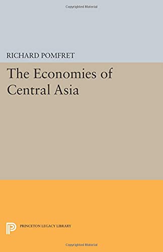 The Economies of Central Asia (Princeton Legacy Library)