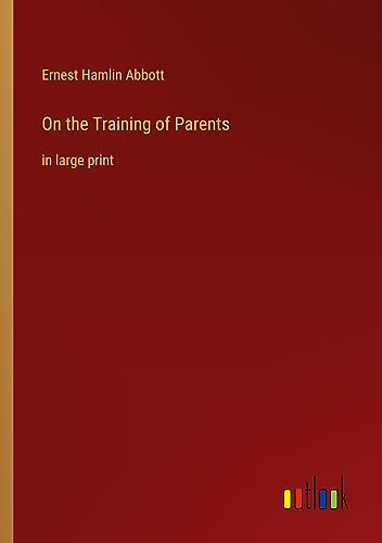 On the Training of Parents: in large print