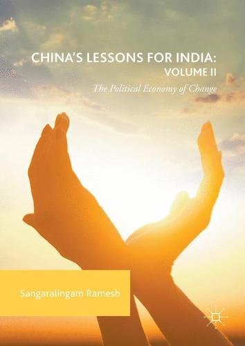 China's Lessons for India: Volume II: The Political Economy of Change