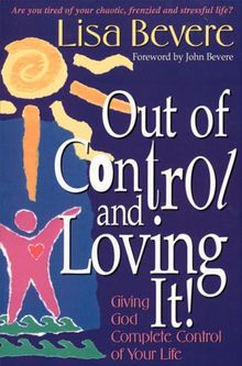 Out of Control & Loving It: Giving God Complete Control of Your Life (Inner Beauty Series)