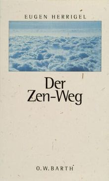 Der Zen-Weg. Aufzeichnungen aus dem Nachlaß