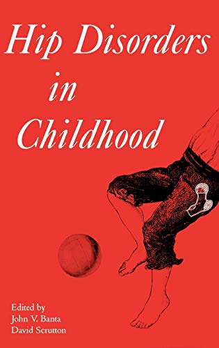 Hip Disorders in Childhood (Clinics in Developmental Medicine (Mac Keith Press), Band 160)