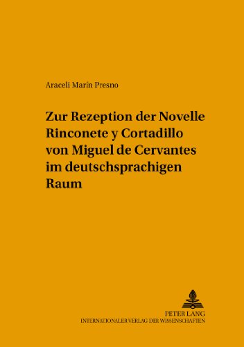 Zur Rezeption der Novelle «Rinconete y Cortadillo» von Miguel de Cervantes im deutschsprachigen Raum (FTSK. Publikationen des Fachbereichs ... Gutenberg-Universität Mainz in Germersheim)