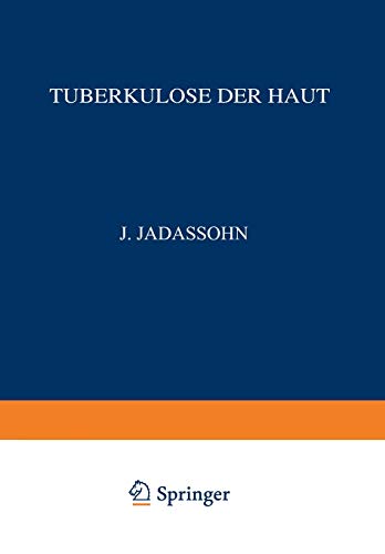 Tuberkulose der Haut: Vollständig neu Bearbeitet unter Zugrundelegung des Gleichnamigen Werkes von F. Lewandowsky Lupus Erythematodes Granuloma ... Haut- und Geschlechtskrankheiten, A / 10 / 1)