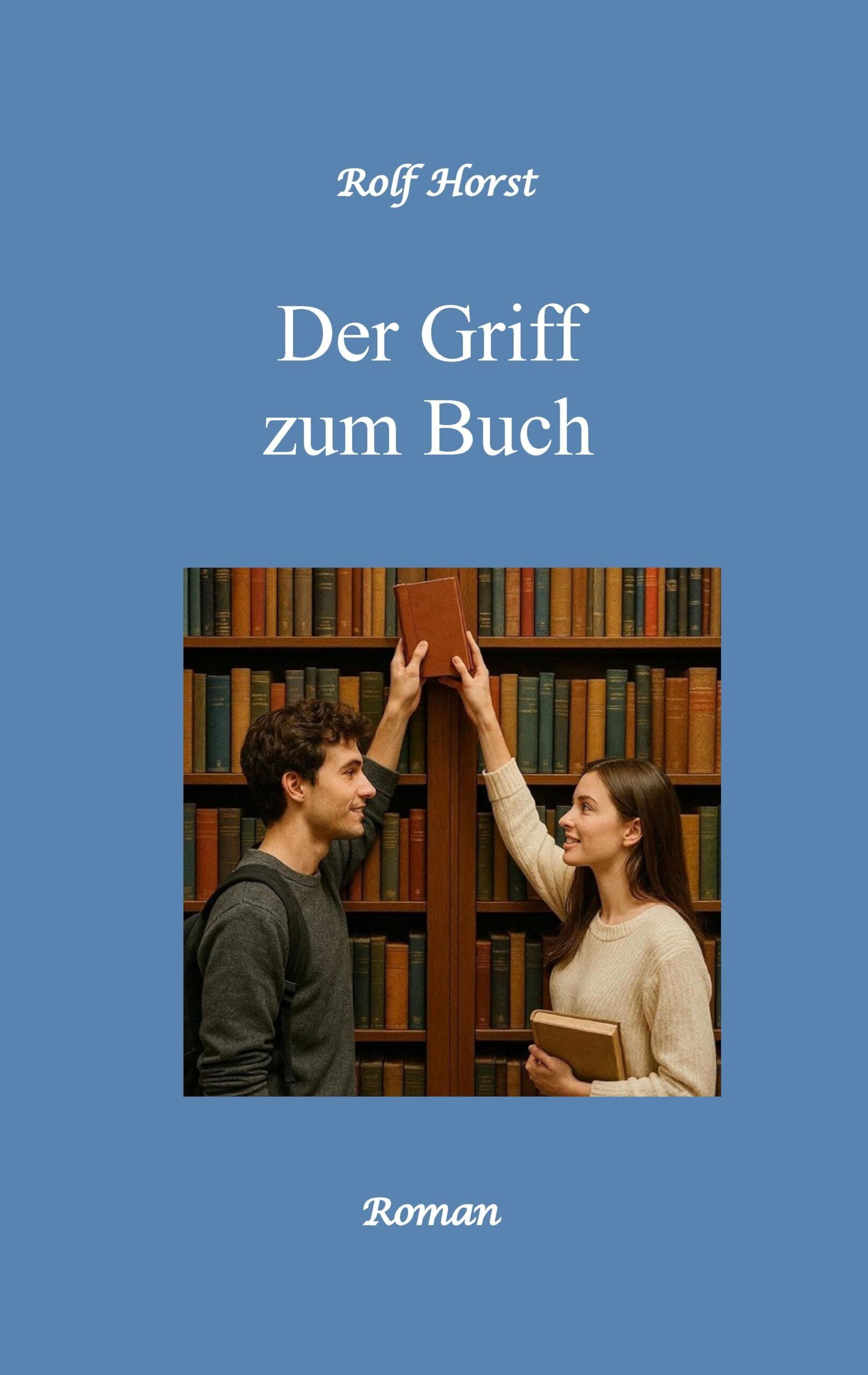 Der Griff zum Buch - Clique, Freundschaft, Liebe, Atmosphäre, Bibliothek, Untreue, Verliebt, versuchter Totschlag, Messerattacke, Alkoholiker, erste Wohnung, Neid, Wut, Drama, Roman