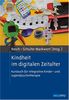 Kindheit im digitalen Zeitalter: Kursbuch für integrative Kinder- und Jugendpsychotherapie