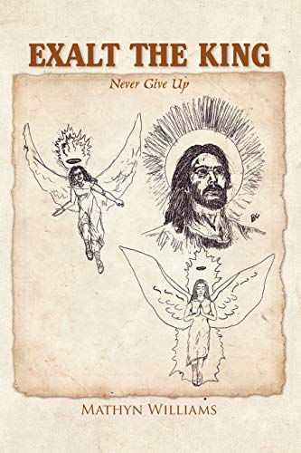 Exalt the King: Never Give Up