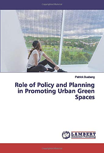 Role of Policy and Planning in Promoting Urban Green Spaces