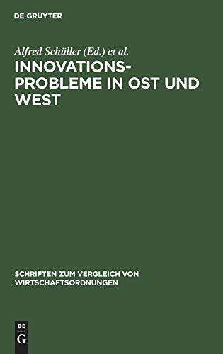 Innovationsprobleme in Ost und West (Schriften zum Vergleich von Wirtschaftsordnungen, 33, Band 33)