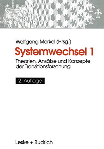 Systemwechsel 1: Theorien, Ansätze und Konzepte der Transitionsforschung