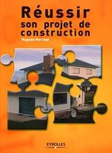 Réussir son projet de construction