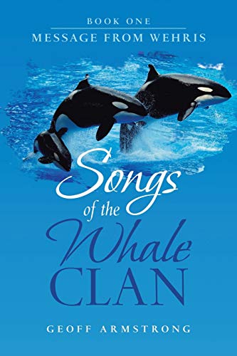 Songs Of The Whale Clan: Book One MESSAGE FROM WEHRIS