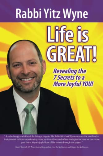 Life Is Great!: Revealing the 7 secrets to a more Joyful you!