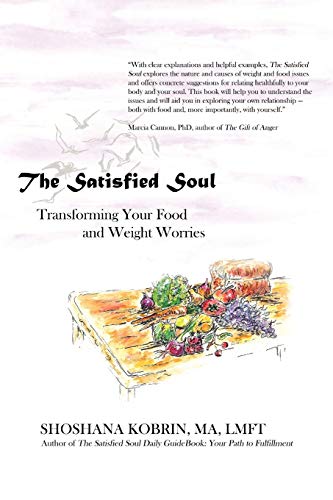 The Satisfied Soul: Transforming Your Food And Weight Worries