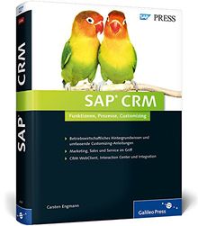 SAP CRM: Funktionen, Prozesse, Customizing (SAP PRESS)