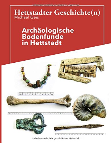 Hettstadter Geschichte(n): Archäologische Bodenfunde aus Hettstadt