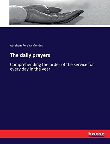 The daily prayers: Comprehending the order of the service for every day in the year