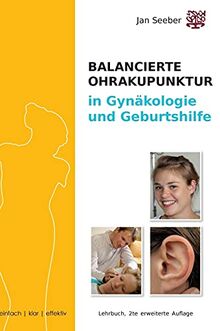 Ohrakupunktur in Gynäkologie & Geburtshilfe: Lehrbuch und Praxisleitfaden, erweiterte 2. Auflage