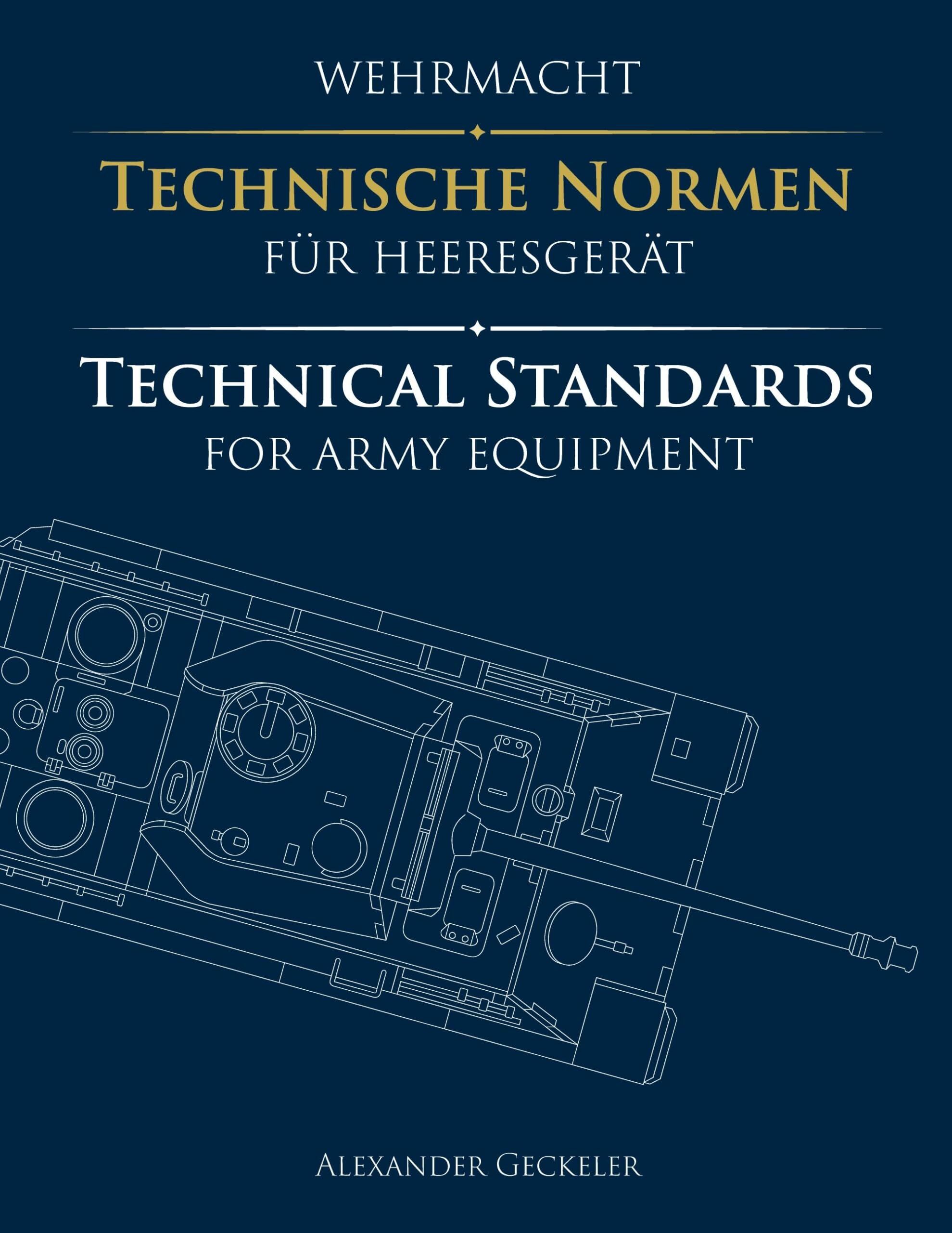 Wehrmacht: Technische Normen für Heeresgerät / Technical Standards for Army Equipment - Neuware