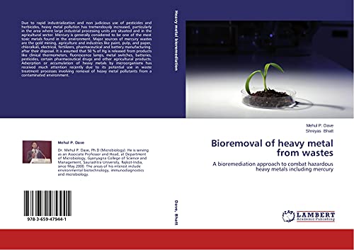 Bioremoval of heavy metal from wastes: A bioremediation approach to combat hazardous heavy metals including mercury