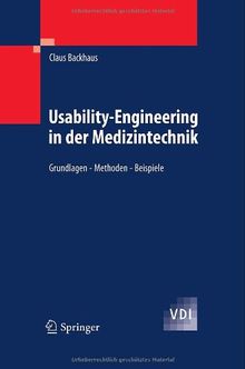 Usability-Engineering in der Medizintechnik: Grundlagen - Methoden - Beispiele (VDI-Buch)