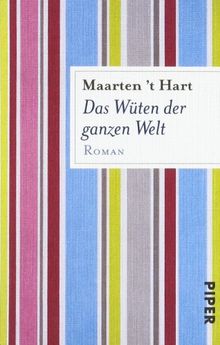 Das Wüten der ganzen Welt: Roman