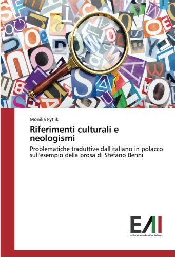 Riferimenti culturali e neologismi: Problematiche traduttive dall'italiano in polacco sull'esempio della prosa di Stefano Benni