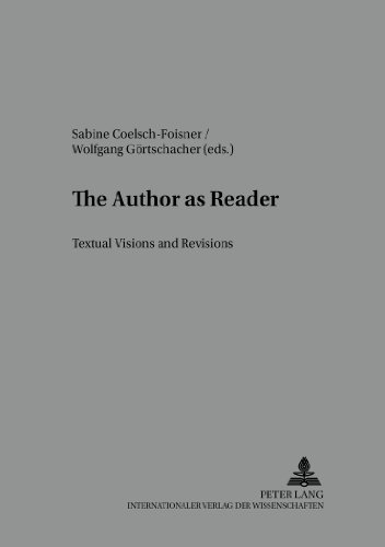 The Author as Reader: Textual Visions and Revisions (Salzburg Studies in English Literature and Culture)