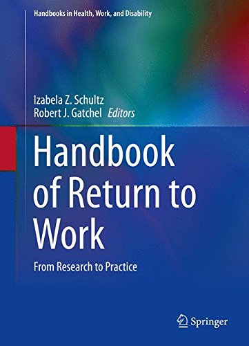 Handbook of Return to Work: From Research to Practice (Handbooks in Health, Work, and Disability)