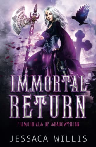 Immortal Return: An Epic Dark Fantasy Romance (Primordials of Shadowthorn, Band 3)