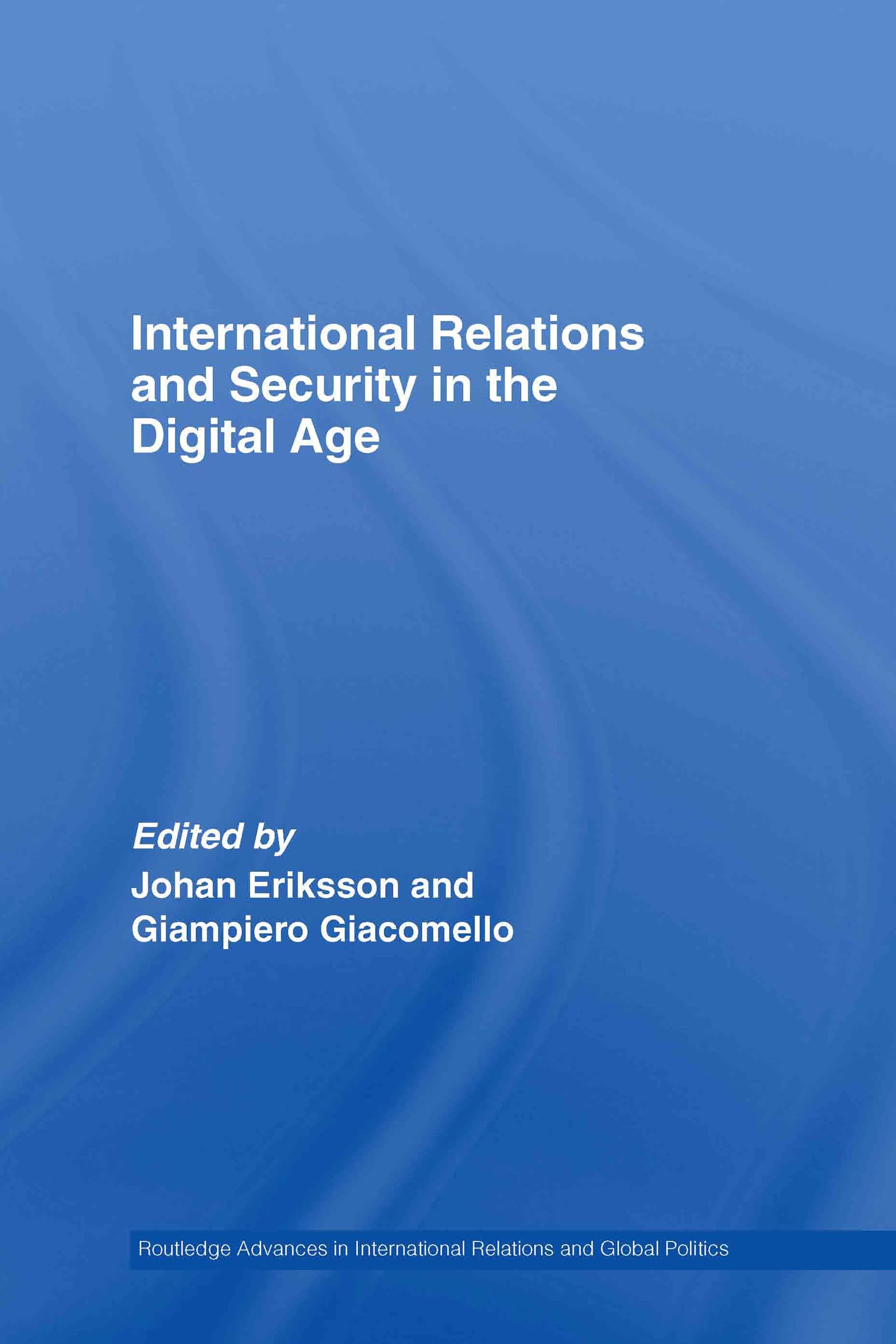 International Relations and Security in the Digital Age (Routledge Advances in International Relations and Global Politic, Band 52)