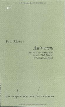 Autrement : lecture d'Autrement qu'être ou Au-delà de l'essence d'Emmanuel Levinas